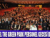 THE GREEN PARKTA PERSONEL GECESİ
