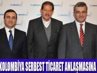 TÜRKİYE KOLOMBİYA İLE TİCARET İŞBİRLİĞİ