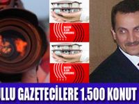 GAZETECİLERE KONUT MÜJDESİ