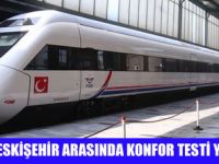 HIZLI TREN KONFOR TESTLERİNE BAŞLINIYOR