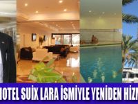 HOTEL  SUİX LARA OTEL  HİZMETE GİRDİ