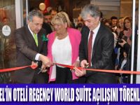 REGENCY WORLD SUİTE HOTEL AÇILDI