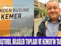 DÜNDEN BUGÜNE KEMERİN TARİHİNİ YAZDI