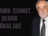 ÜNAL BAŞUSTA'YI KAYBETTİK