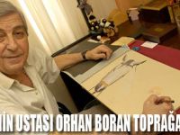 ORHAN BORAN'I TOPRAĞA VERDİK