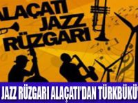 ALAÇATI JAZZ FESTİVALİ BAŞLIYOR