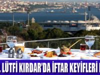 LÜTFİ KIRDARDA İFTAR KEYFİ