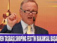 SHOPİNG FEST'İN RAKAMSAL BAŞARISI