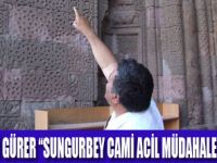 SUNGURBEY CAMİİNDE TARİH YOK OLUYOR