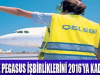 ÇELEBİ  PEGASUS İŞBİRLİĞİ UZADI