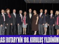 ROTARY’NİN 108. KURULUŞ  YILI KUTLANDI