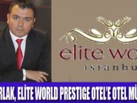 ELİTE WORLD PRESTIGE OTEL’E YENİ MÜDÜR