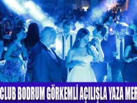 İSTANBUL’UN GECE HAYATINI BODRUM’A TAŞIYOR