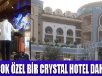 CRYSTAL HOTEL 13. OTELİNİ AÇTI