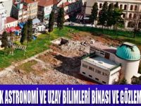 CUMHURİYET’İN İLK GÖZLEM EVİ YENİLENDİ