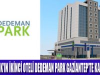 DEDEMAN GAZİANTEP’TE 2.NCİ OTELİNİ AÇTI