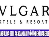 BULGARİ “İSTANBUL’DA OTEL AÇIYOR” İDDALARINI YALANLADI