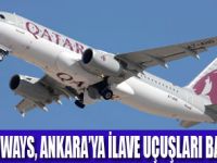 QATAR AIRWAYS, ANKARA UÇUŞLARINI ARTTIRIYOR