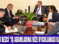 İŞ ADAMLARINA VİZE UYGULAMASI KALDIRILMALI