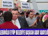 ÇELEBİOĞLU EYÜP’E ADAY ADAYI OLDU