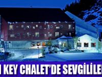 GOLDEN KEY CHALET’LE AŞKINIZI “ZİRVEDE” YAŞAYIN