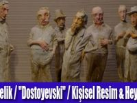 "Dostoyevski" Galeri Eksen’de