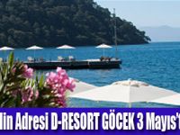 D-RESORT GÖCEK 3 Mayıs’ta Açılıyor