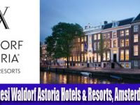 Waldorf Astoria Hotels & Resorts Açıldı