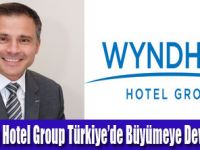 Wyndham Hotel Türkiye’de 30 otele ulaştı