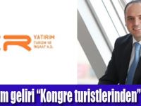 “Kongre” turizmi ziyaretçi profilini değiştiriyor