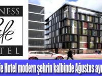 Business Life Hotel Ağustos’da  açılıyor