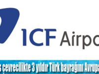 ICF Airports 3 yıldır çevrecilikte Lider