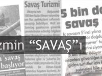 TURİZMİN SAVAŞ’I