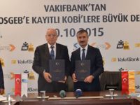 VakıfBank ve KOSGEB güçlerini KOBİ’ler için birleştirdi