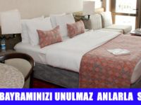 ATAKÖY MARİNA HOTELDE BAYRAM KEYFİ