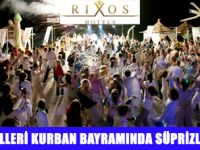 RİXOS OTELLERİNDE BAYRAM SÜPRİZLERİ