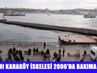 KARAKÖY,EN AZ 1 AY İSKELESİZ KALACAK