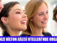 HİLTON OTELLERİ'NDEN KAMPANYA