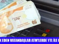 ATM'DEN TL YERİNE  YTL ÇIKTI