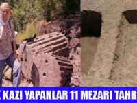 TARİHİ 11 MEZAR TAHRİP OLDU