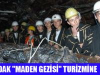 MADEN OCAĞI TURİZME AÇILDI