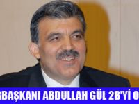 CUMHURBAŞKANI GÜL 2B'Yİ ONAYLADI