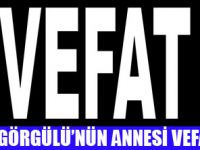 AYGÜN GÖRGÜLÜ VEFAT ETTİ