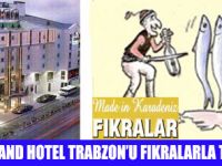 ZORLU GRAND'TA KARADENİZ FIKRALARI