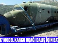 DALIŞ İÇİN C-47 BATIRILACAK