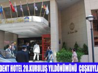 PRESİDENT HOTEL 20.YILINI KUTLUYOR