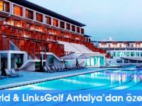 LykiaWorld & LinksGolf Antalya'dan Özel Fiyatlar